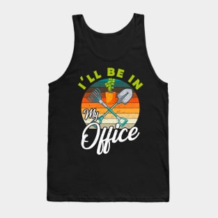 I'll Be In My Office Garden Gift Tank Top